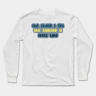 getting old Long Sleeve T-Shirt